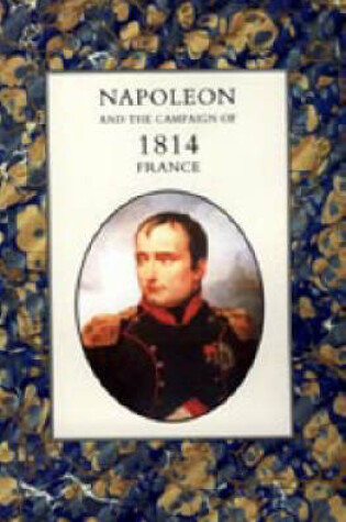 Cover of Napoleon and the Campaign of 1814 - France