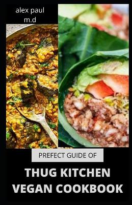 Book cover for Prefect Guide of Thug Kitchen Vegan Cookbook