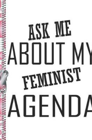 Cover of Ask Me about My Feminist Agenda