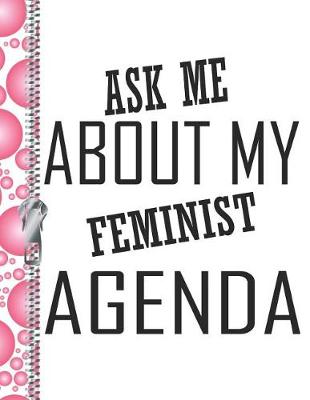 Book cover for Ask Me about My Feminist Agenda