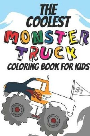 Cover of The Coolest Monster Truck Coloring Book
