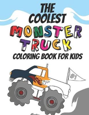 Book cover for The Coolest Monster Truck Coloring Book