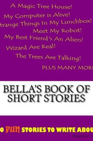 Cover of Bella's Book Of Short Stories