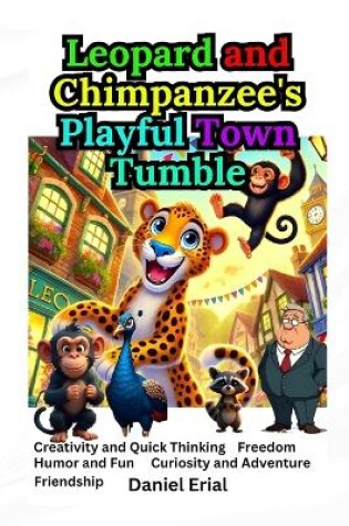 Cover of Leopard and Chimpanzee's Playful Town Tumble