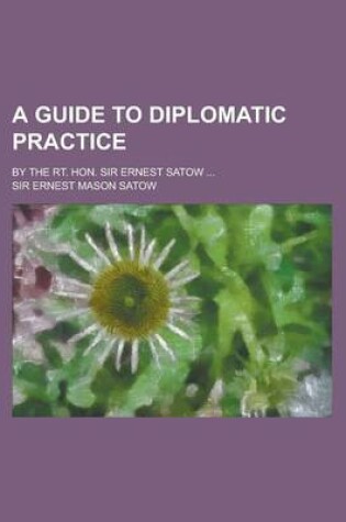 Cover of A Guide to Diplomatic Practice (Volume 1)