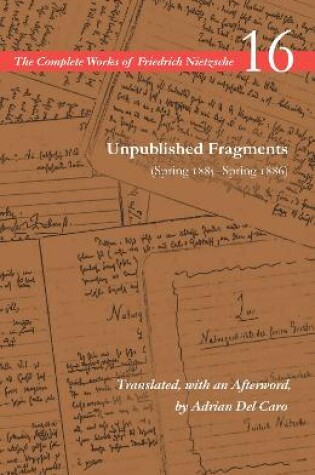 Cover of Unpublished Fragments (Spring 1885-Spring 1886)