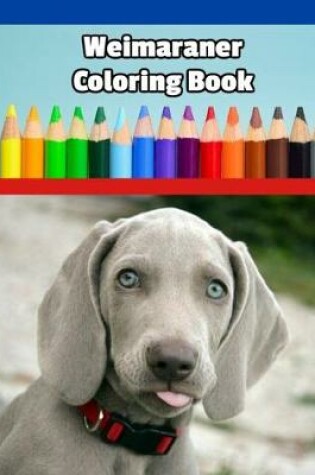 Cover of Weimaraner Coloring Book