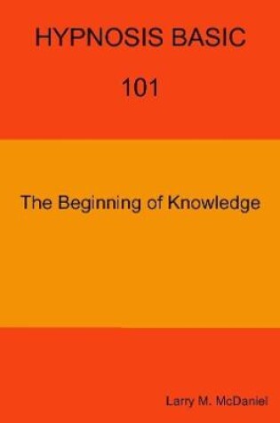 Cover of HYPNOSIS BASIC -101 -  The Beginning of Knowledge