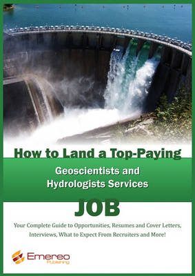 Book cover for How to Land a Top-Paying Geoscientists and Hydrologists Services Job