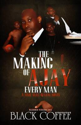 Cover of The Making Of AJAY-Every Man-RELOADED, A Time Will Reveal novel