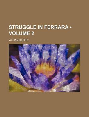 Book cover for The Inquisitor, Or, the Struggle in Ferrara; An Historical Romance Volume 2