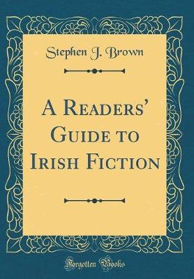 Book cover for A Readers' Guide to Irish Fiction (Classic Reprint)