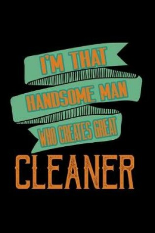 Cover of I'm that handsome man who creates great cleaner