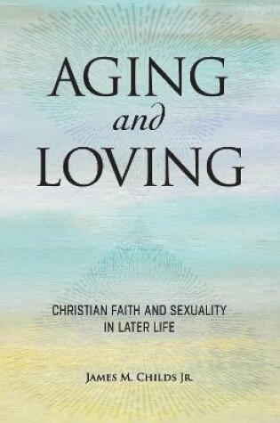 Cover of Aging and Loving