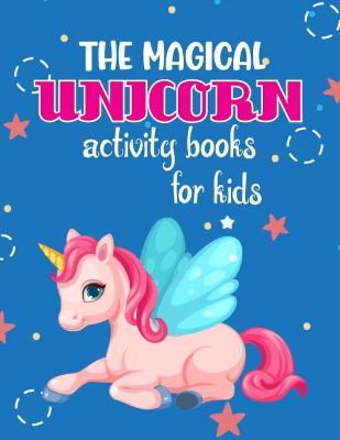 Book cover for The Magical Unicorn Activity Books For Kids