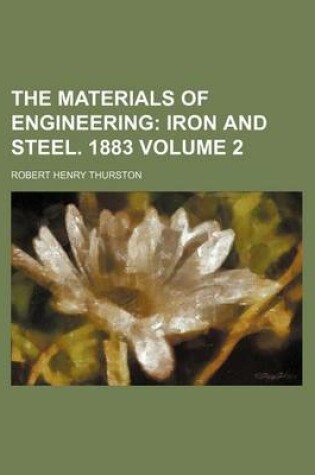 Cover of The Materials of Engineering Volume 2; Iron and Steel. 1883