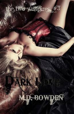 Cover of Dark Love (The Two Vampires, #3)