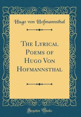 Book cover for The Lyrical Poems of Hugo Von Hofmannsthal (Classic Reprint)