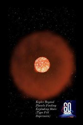 Book cover for 60 Nasa Kepler Beyond Planets Finding Exploding Stars (Type Felt Supernova)