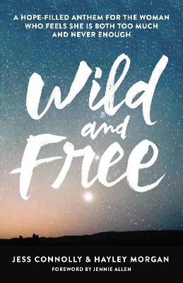 Wild and Free by Jess Connolly, Hayley Morgan