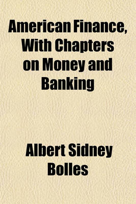 Book cover for American Finance, with Chapters on Money and Banking