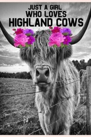 Cover of Just a Girl Who Loves Highland Cows