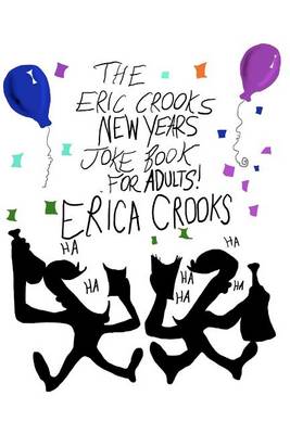 Book cover for The Eric Crooks New Year's Joke Book for Adults !