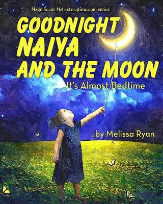 Cover of Goodnight Naiya and the Moon, It's Almost Bedtime