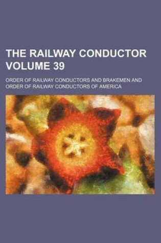 Cover of The Railway Conductor Volume 39