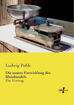 Book cover for Die neuere Entwicklung des Kleinhandels