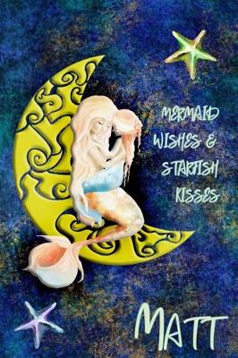 Book cover for Mermaid Wishes and Starfish Kisses Matt