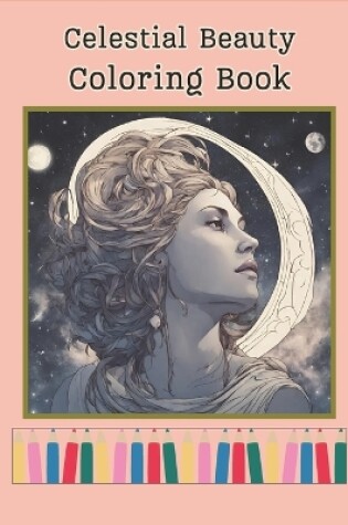 Cover of Celestial Beauty Coloring Book