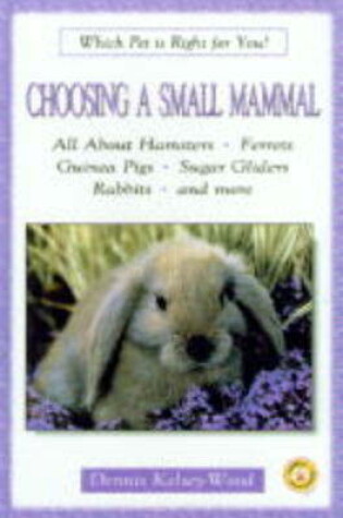 Cover of Choosing a Small Mammal