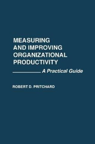 Cover of Measuring and Improving Organizational Productivity