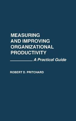 Book cover for Measuring and Improving Organizational Productivity