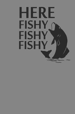 Book cover for Here Fishy Fishy Fishy