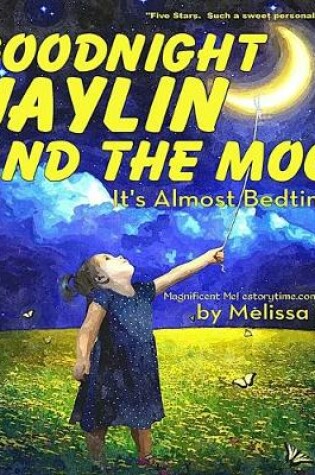 Cover of Goodnight Jaylin and the Moon, It's Almost Bedtime