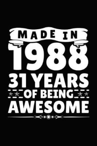 Cover of Made in 1988 31 Years of Being Awesome