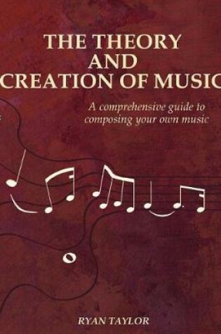 Cover of The Theory and Creation of Music