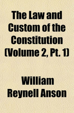 Cover of The Law and Custom of the Constitution (Volume 2, PT. 1)