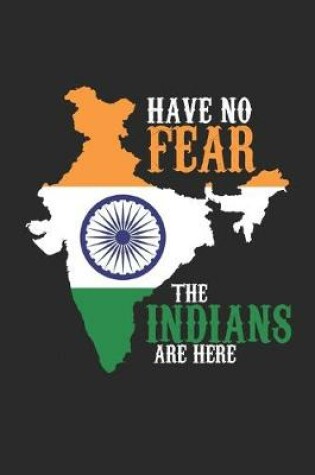 Cover of Have no Fear the Indians are Here