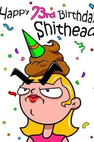 Cover of Happy 73rd Birthday Shithead