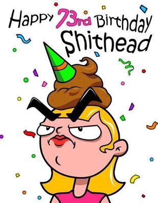 Book cover for Happy 73rd Birthday Shithead
