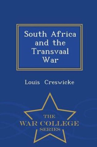 Cover of South Africa and the Transvaal War - War College Series