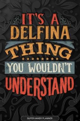 Book cover for It's A Delfina Thing You Wouldn't Understand