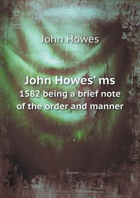 Book cover for John Howes' ms 1582 being a brief note of the order and manner