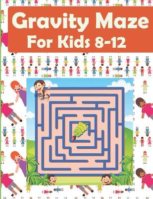 Book cover for Gravity Maze for Kids 8-12