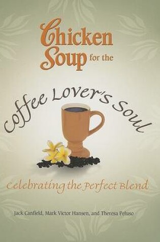 Cover of Chicken Soup for the Coffee Lover's Soul