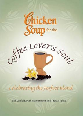 Book cover for Chicken Soup for the Coffee Lover's Soul