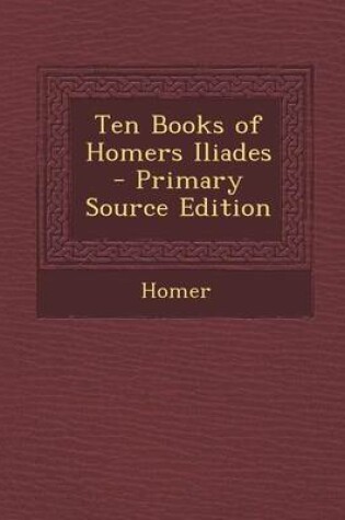 Cover of Ten Books of Homers Iliades